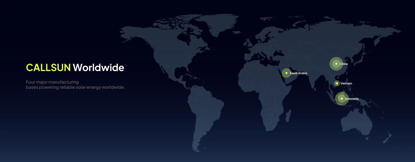 Callsun solar energy global manufacturing map, highlighting four major production bases powering reliable solar solutions worldwide.